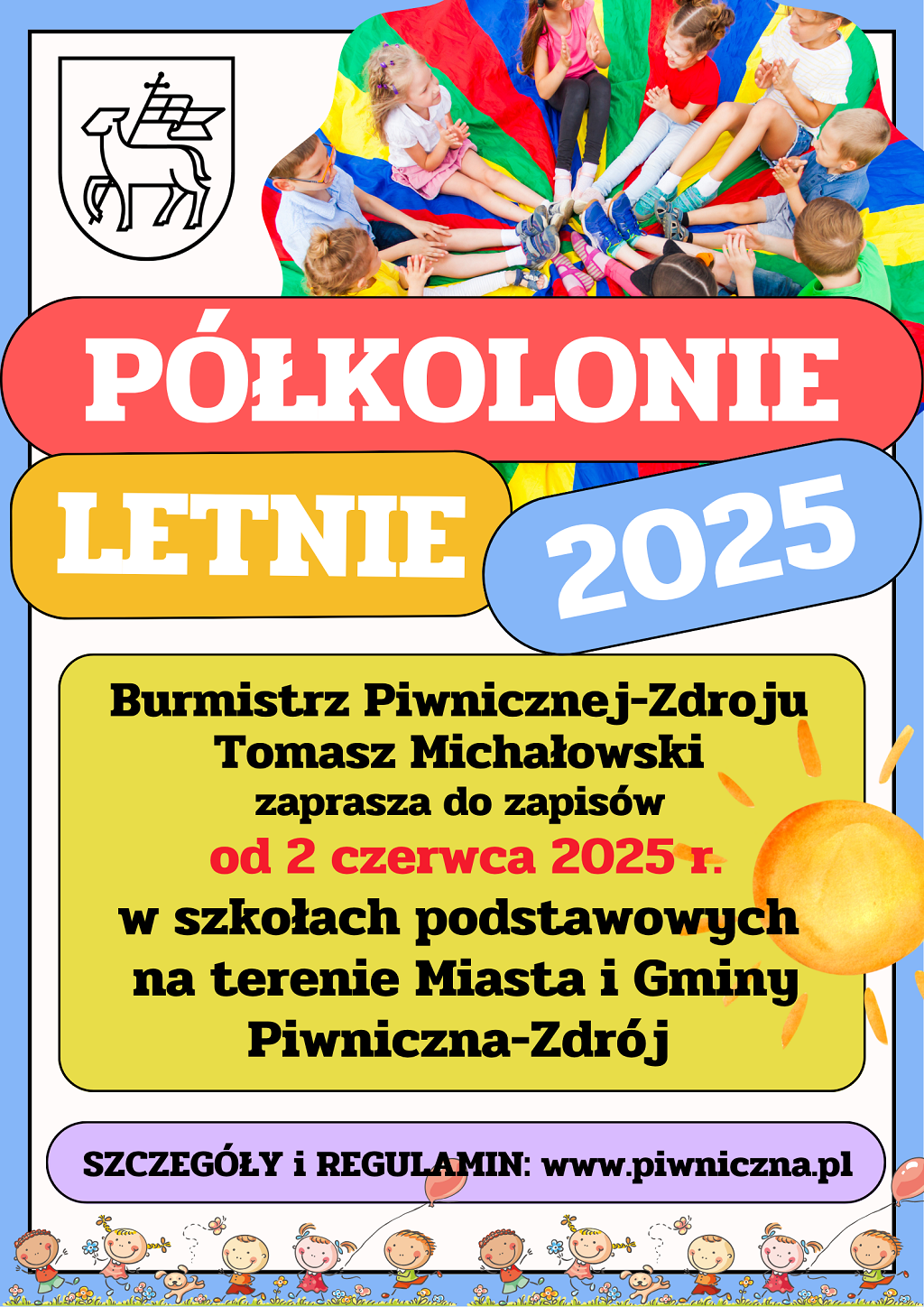 PÓŁKOLONIE LETNIE 2025 Burmistrz Piwnicznej-Zdroju zaprasza do zapisów od dnia 02.06.2025 r. w SP na terenie MiG Piwniczna-Zdrój
